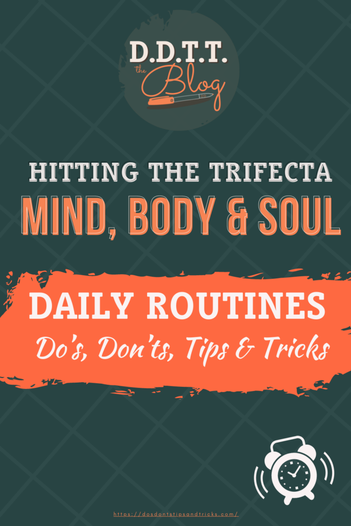 Good Routine Daily D3 Healthy Mind, Body and Soul - Daily Routine Dos, Donts, Tips and Tricks ...